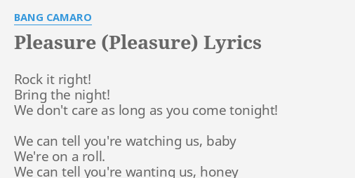 Earth E. reccomend Bang camero pleasure lyrics