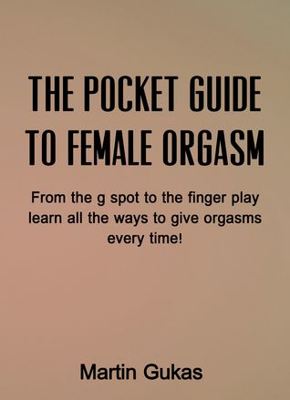 Guide to the orgasm