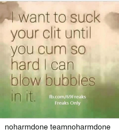 I want kiss your clit