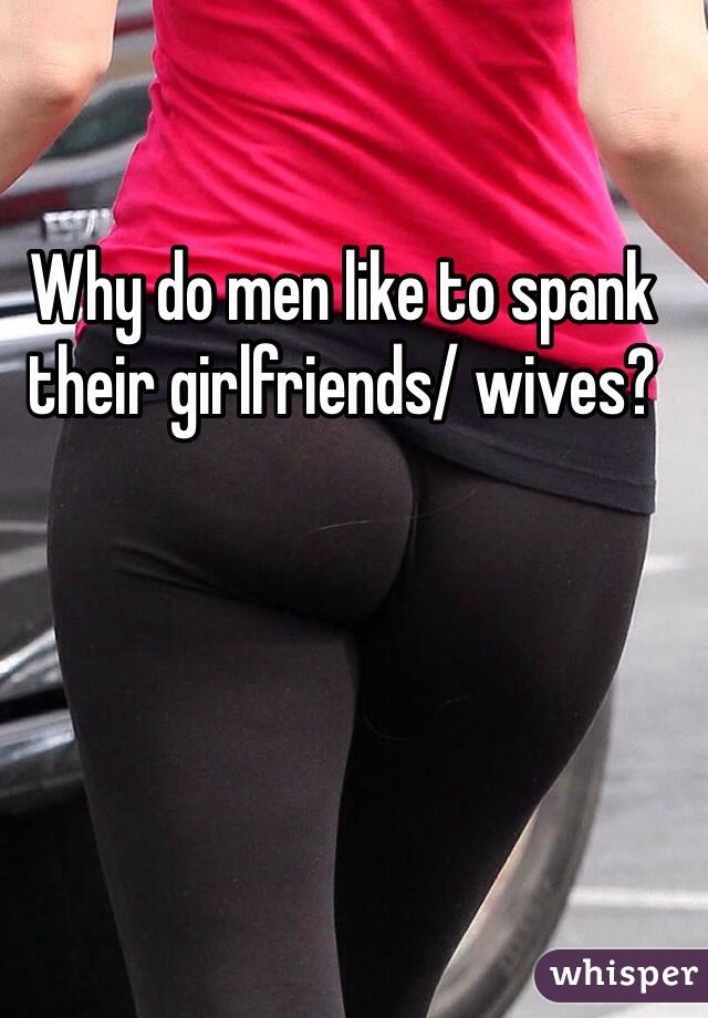 Why do men like to spank