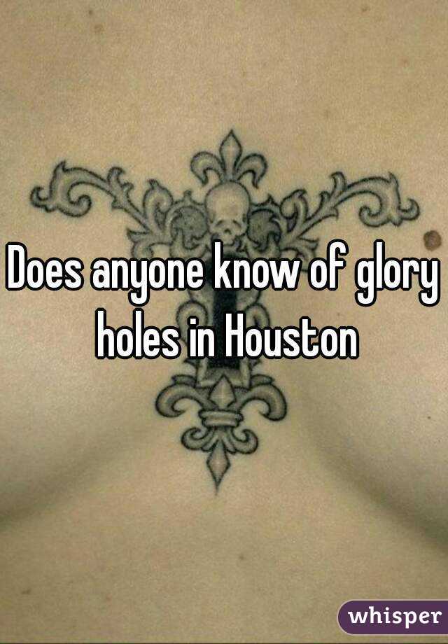 Teach reccomend Glory hole and houston