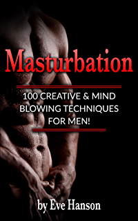 Male masturbation experienced techniques